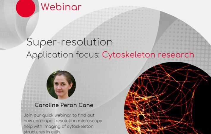 Webinar: Super-resolution imaging focused on Cytoskeleton studies